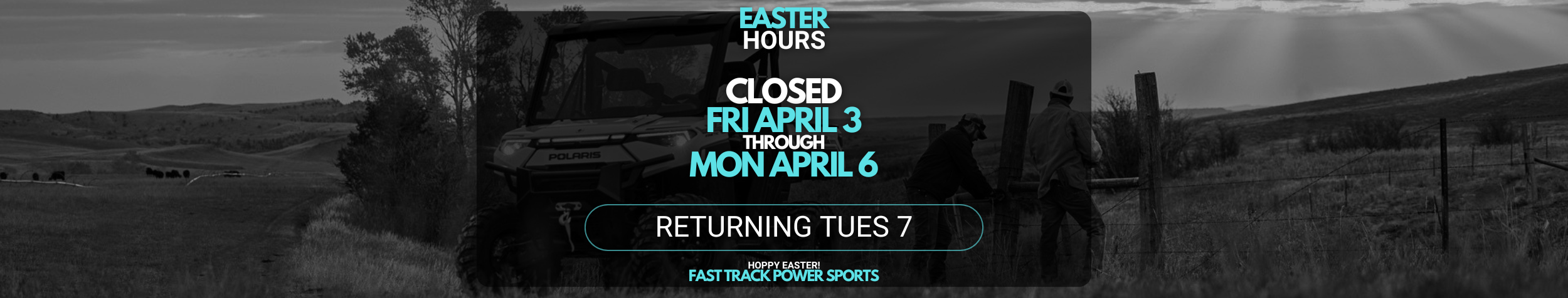 Easter Hours – Closed Friday through Monday, Reopening Tuesday