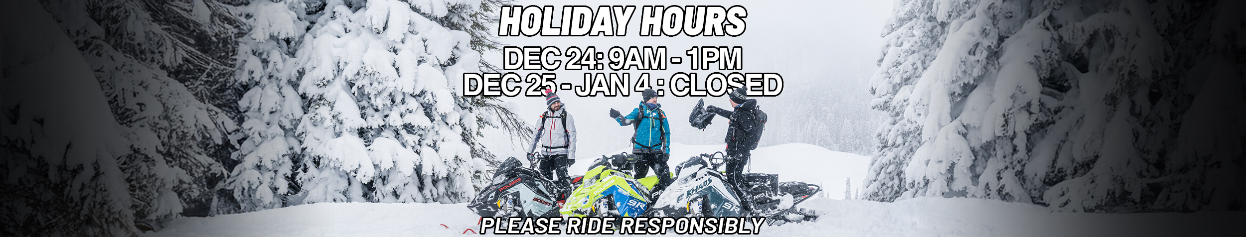 Our Holiday Hours – Closed Early Christmas Eve – Closed Until January 5th